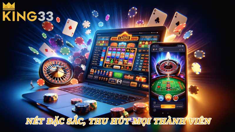 Nét đặc sắc, thu hút mọi thành viên